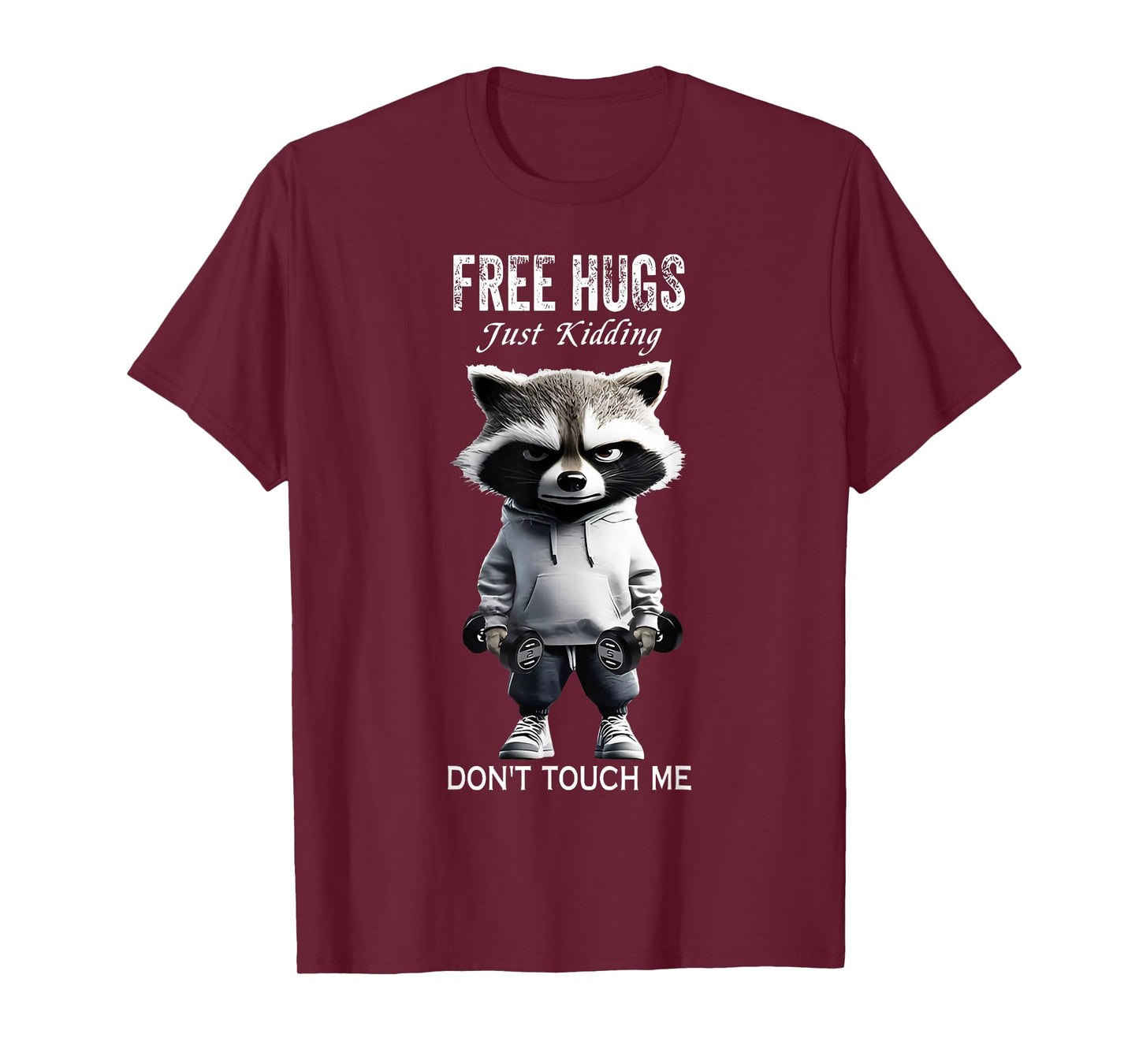Free hugs Just Kidding Don't Touch Me Racoon Workout Gym T-Shirt