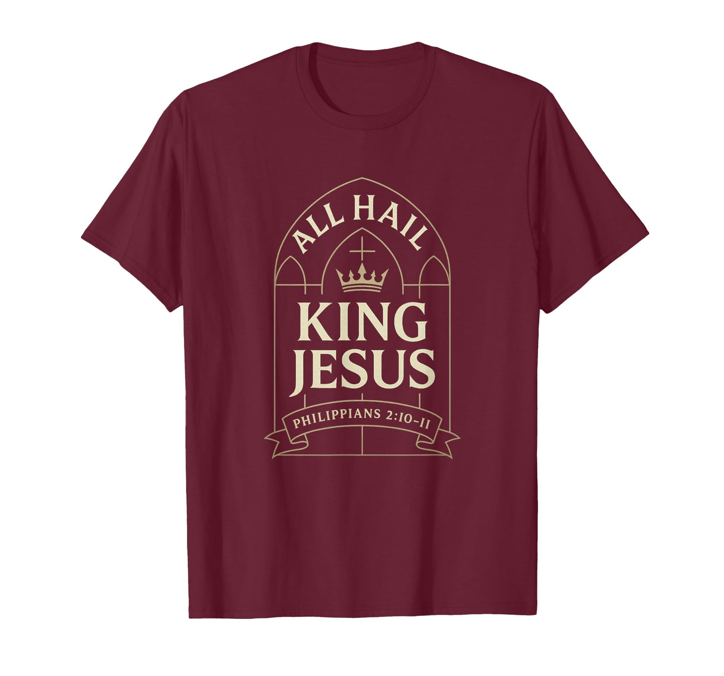 All Hail King Jesus Philippians 2:10-11 Christian Modern T-Shirt