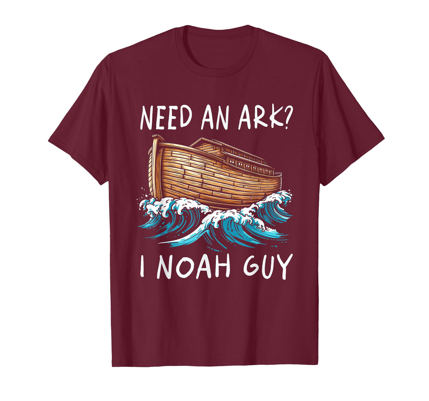 Need An Ark I Noah Guy Graphic Funny Faiths God Religion T-Shirt