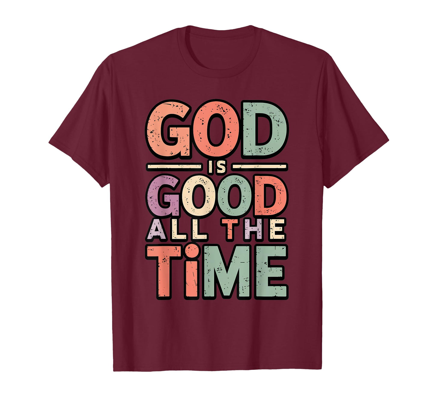 God is Good All The Time Spiritual Saying Bible Scripture T-Shirt