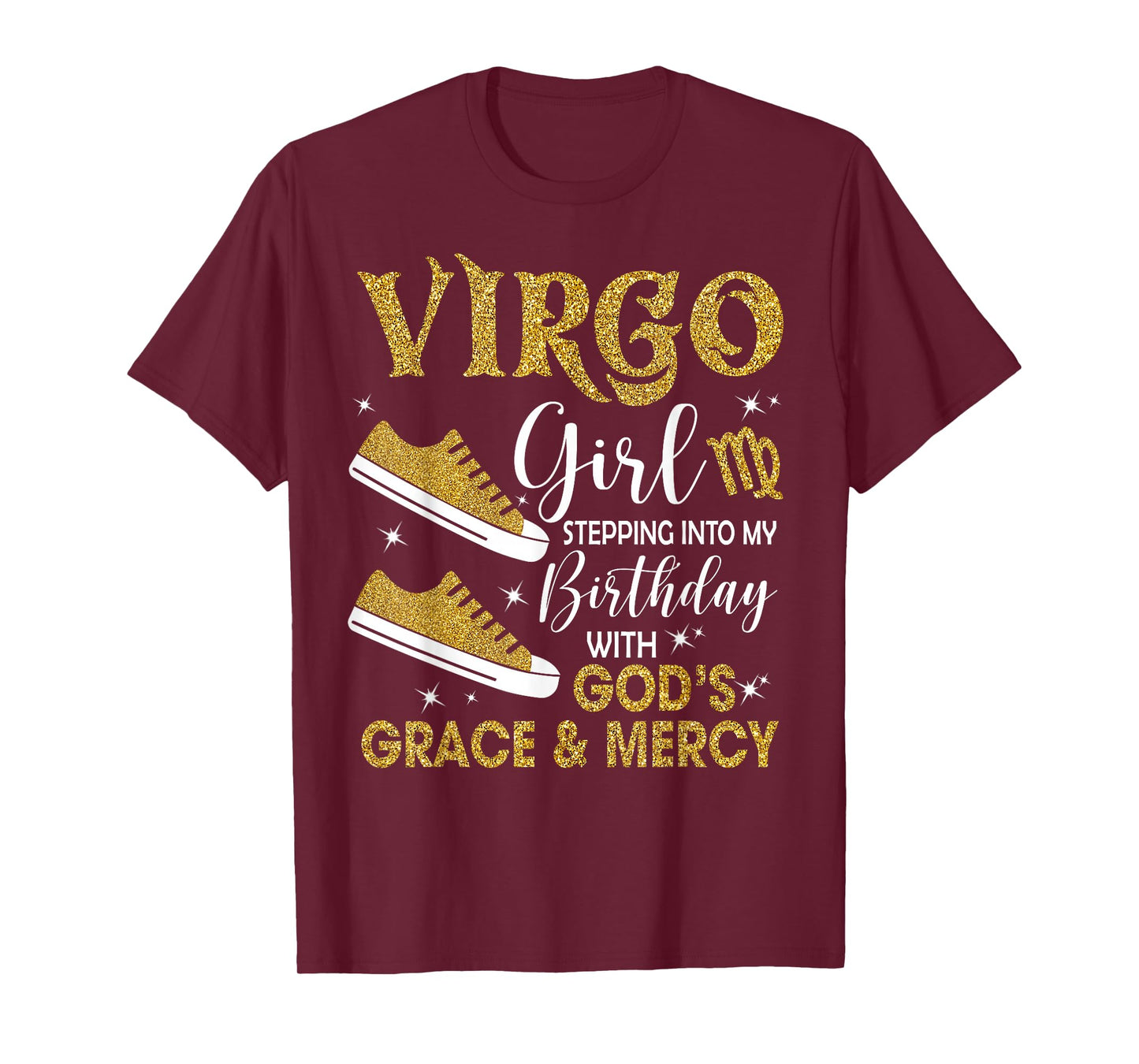 Virgo Girl Stepping Into My Birthday Gods Grace Sneakers T-Shirt