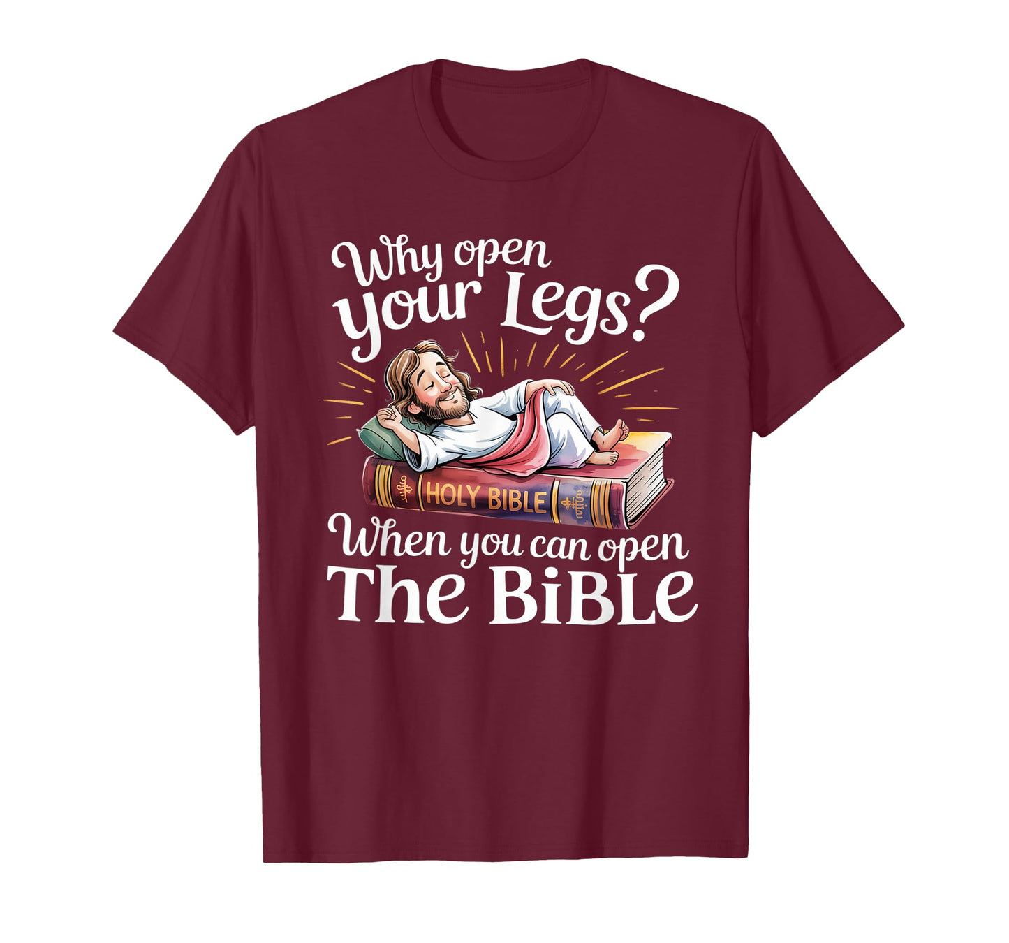 Groovy Jesus Why Open Your Legs When You Can Open The Bible T-Shirt