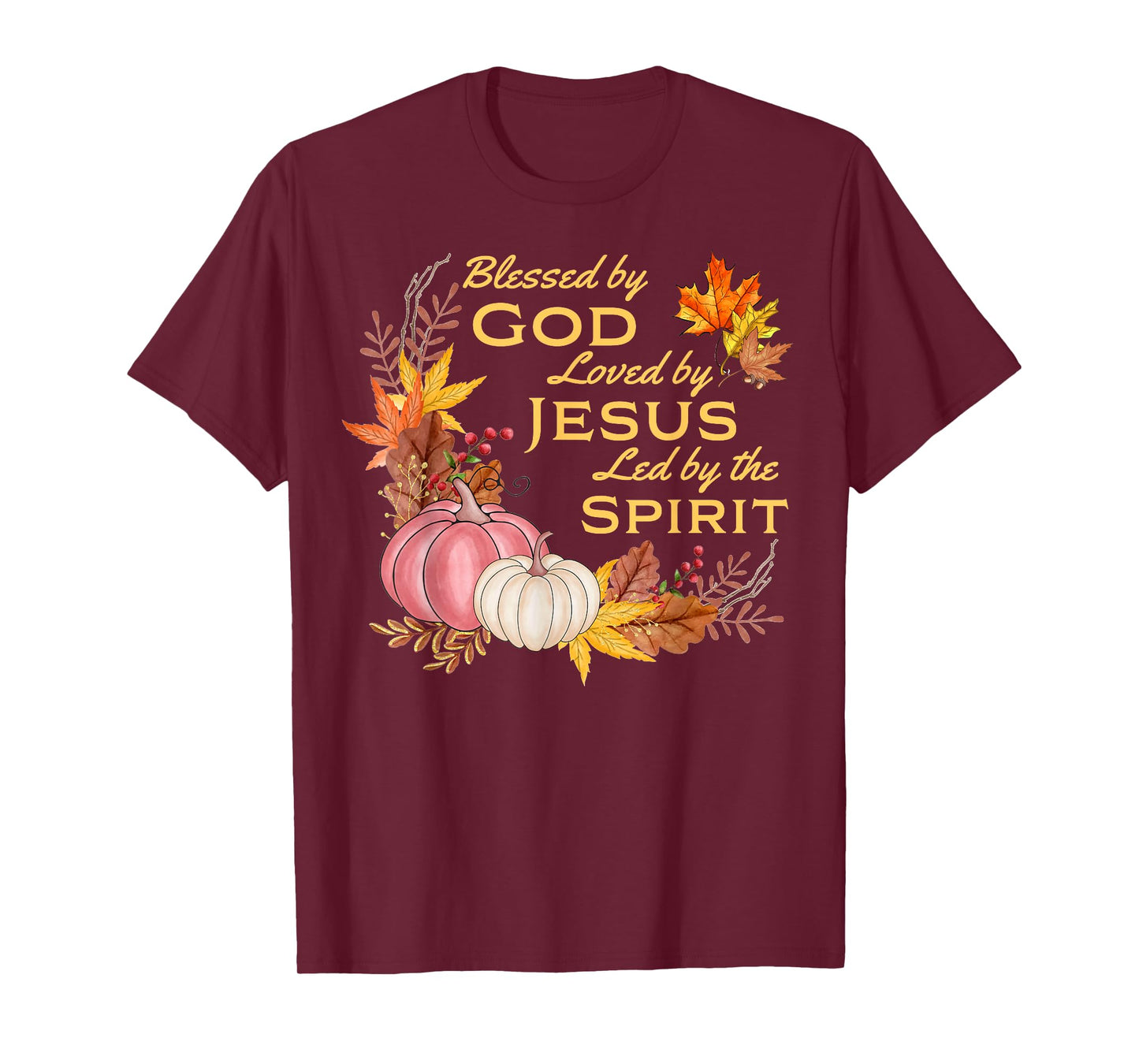 Blessed By God - Loved By Jesus, Fall Harvest T-Shirt