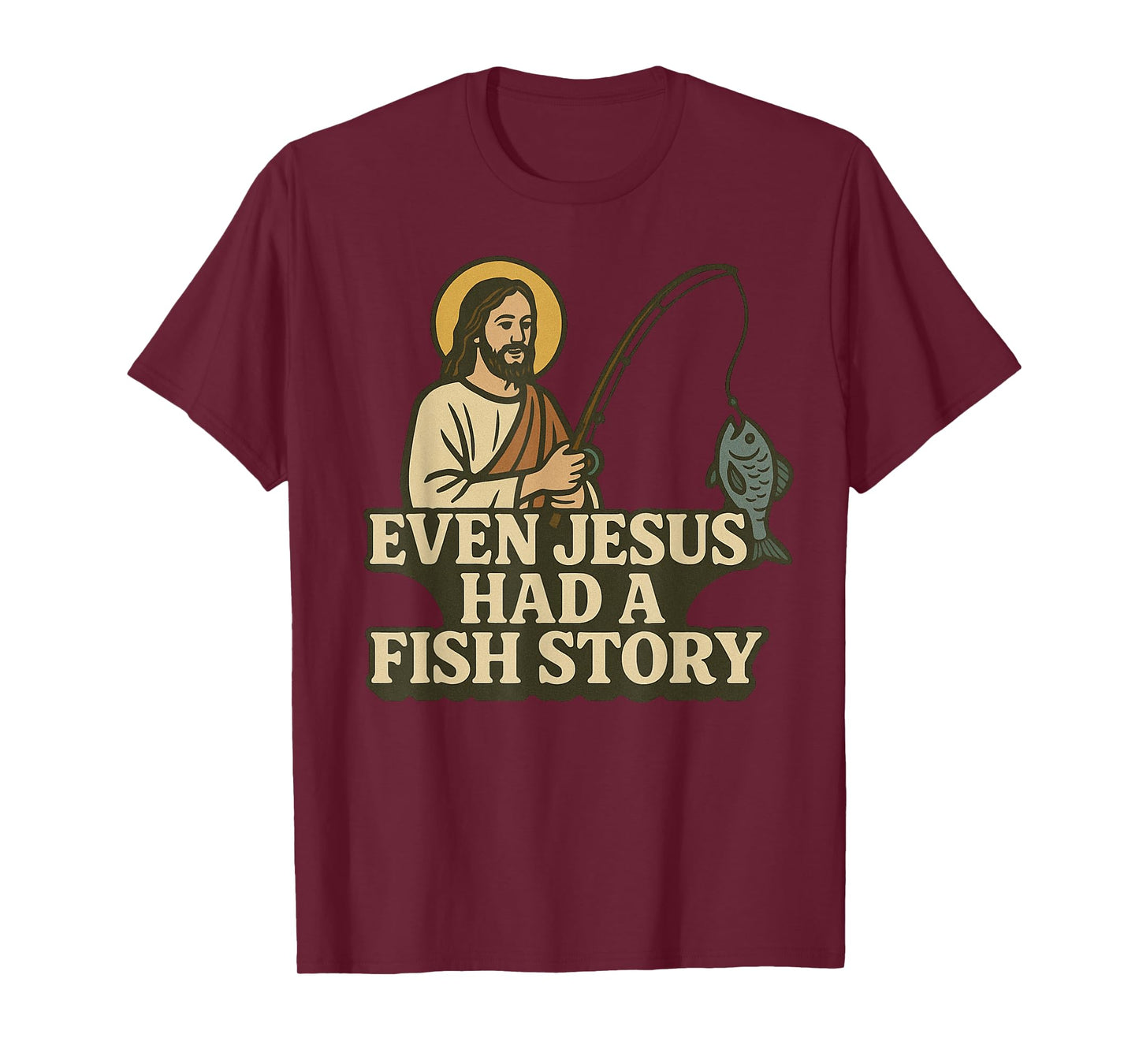 Even Jesus Had A Fish Story God Religious Christian Fishing T-Shirt