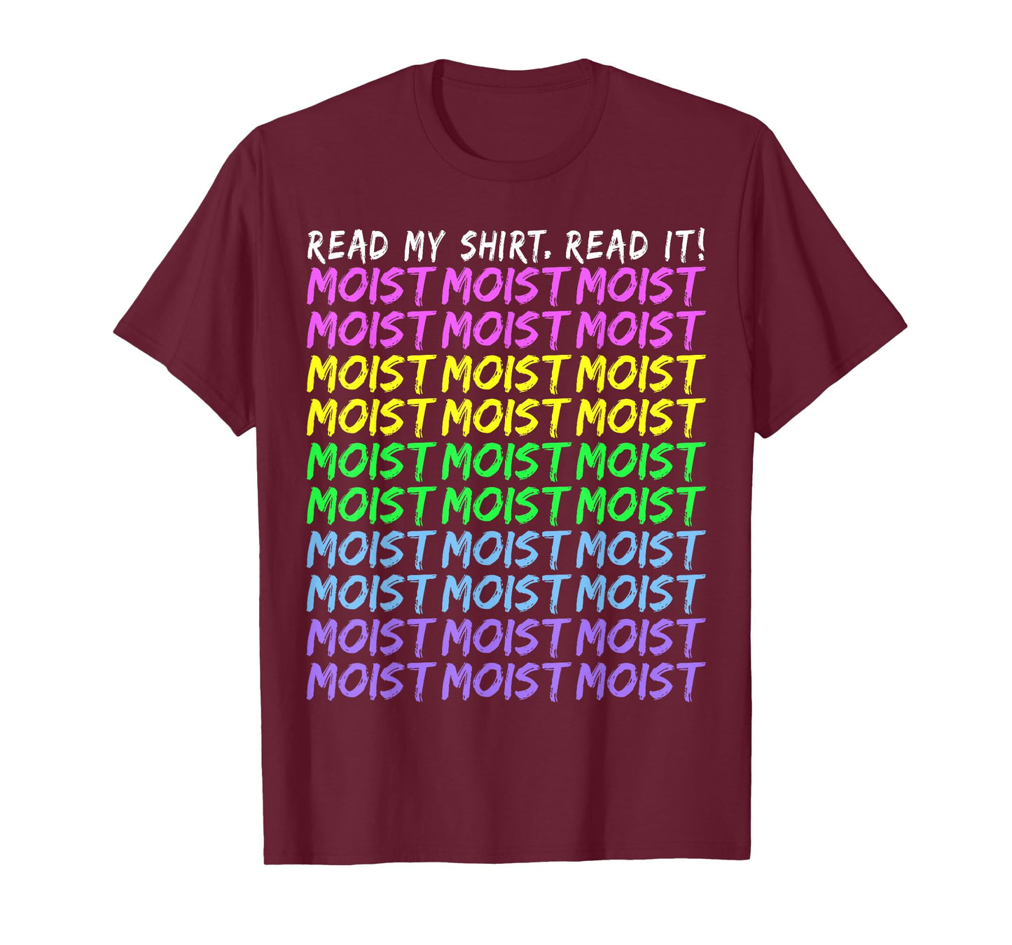 Moist Word Funny Read My Shirt for Moisture and Moist Lover T-Shirt