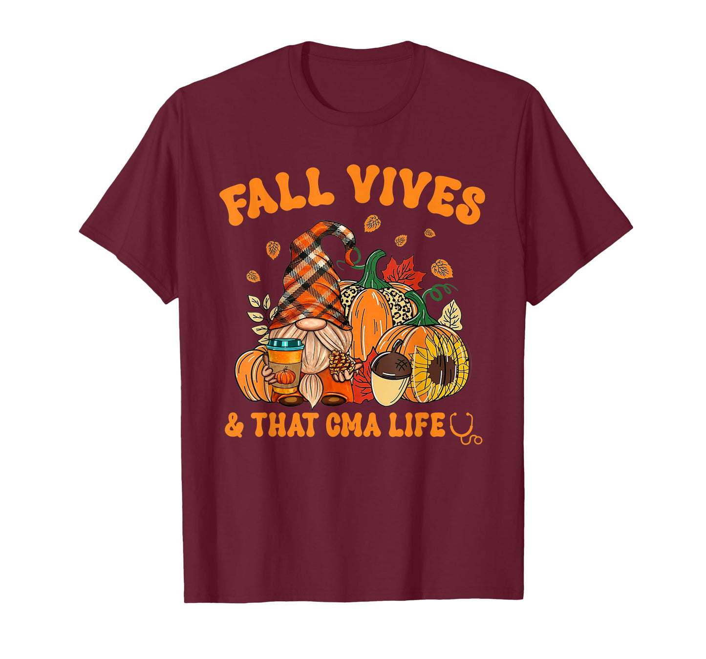 Fall Vibes & That CMA Life Gnome Autumn Fall Leaves T-Shirt