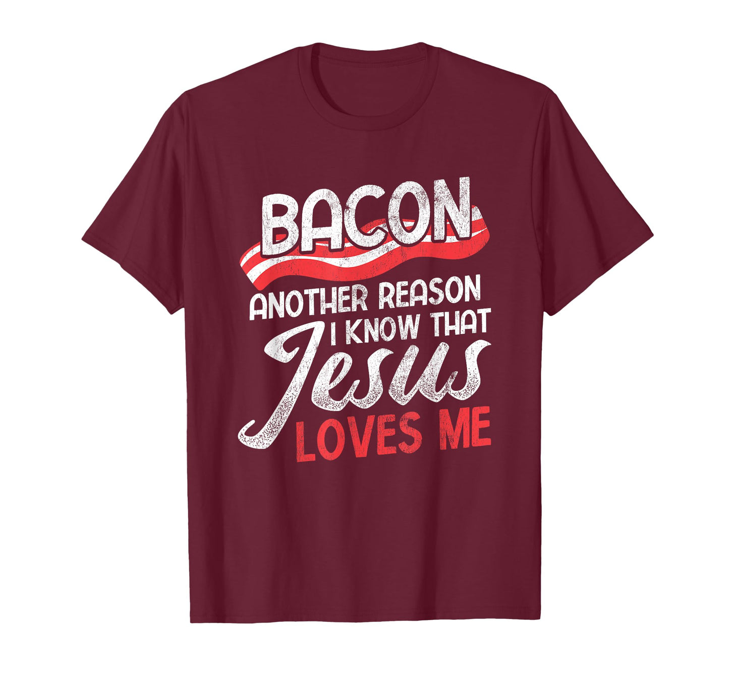 Bacon Another Reason I Know Christian Religious Jesus T-Shirt