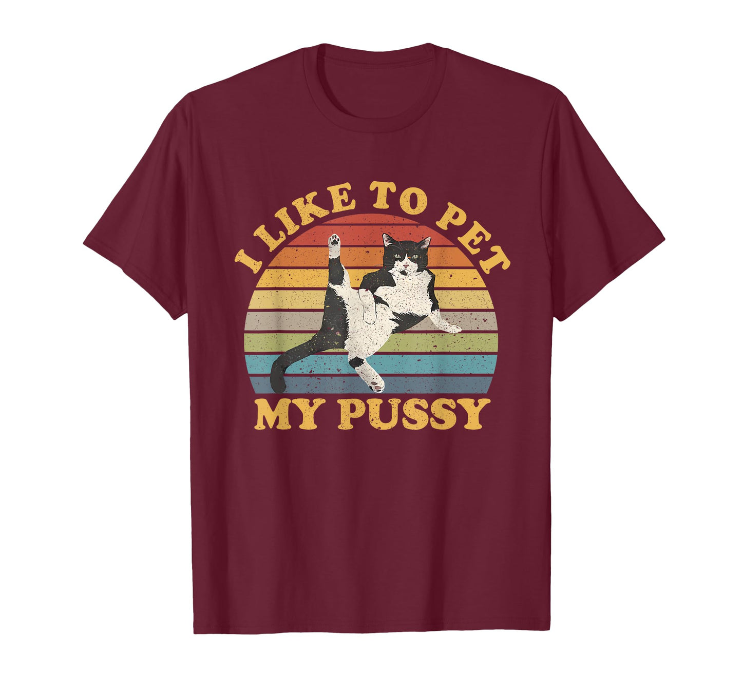 I Like To Pet My Pussy Naughty Funny Humor Saying Cat T-Shirt for Men Women