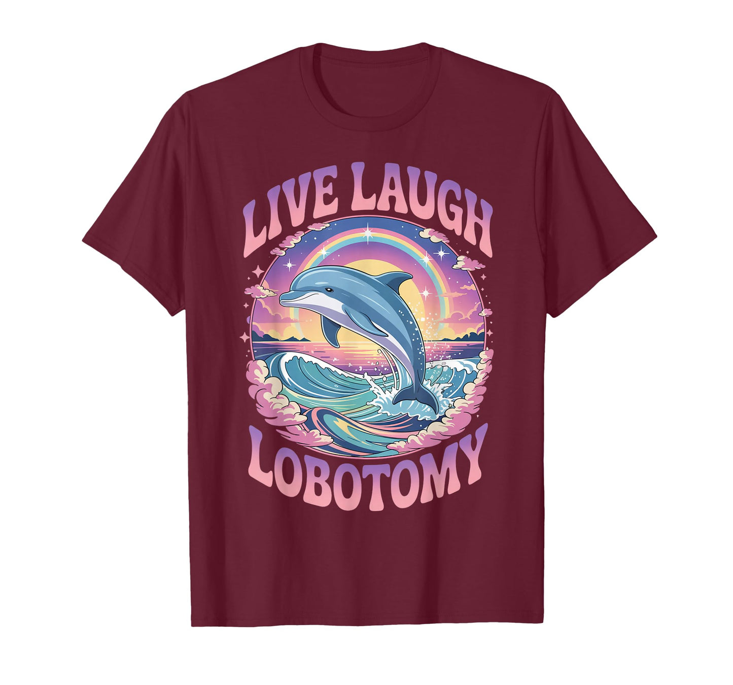 Live Laugh Lobotomy Funny Dolphin Groovy T-Shirt