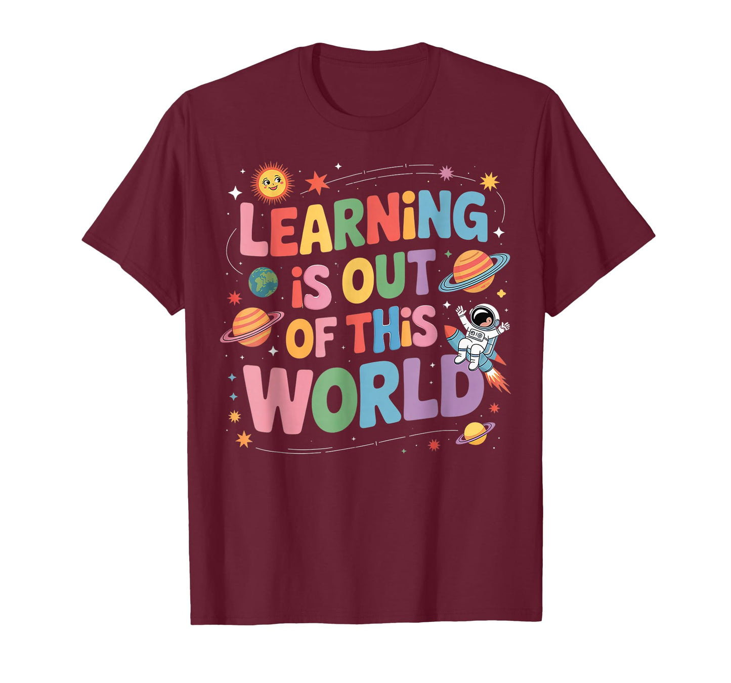 Learning Is Out Of This World Solar System Science Teacher T-Shirt