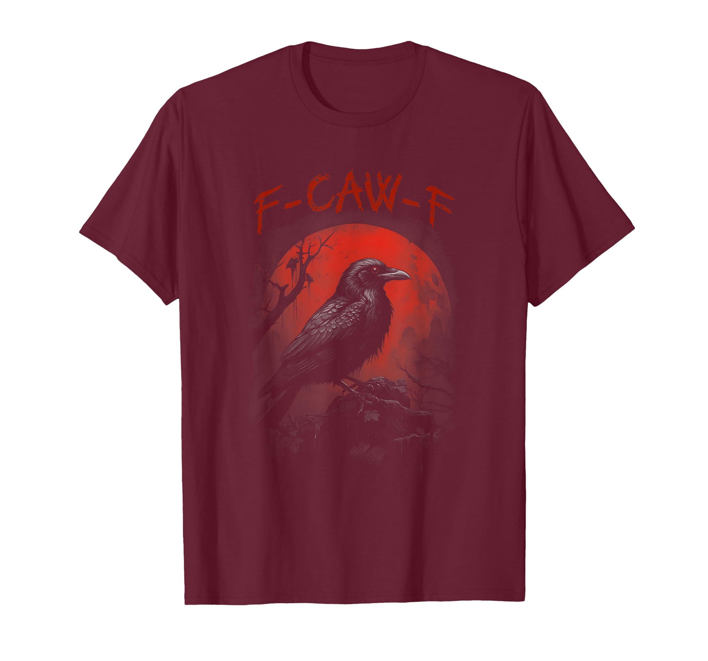 F- Caw- F Funny Black Crow Blood Moon Gothic Adult Humor T-Shirt