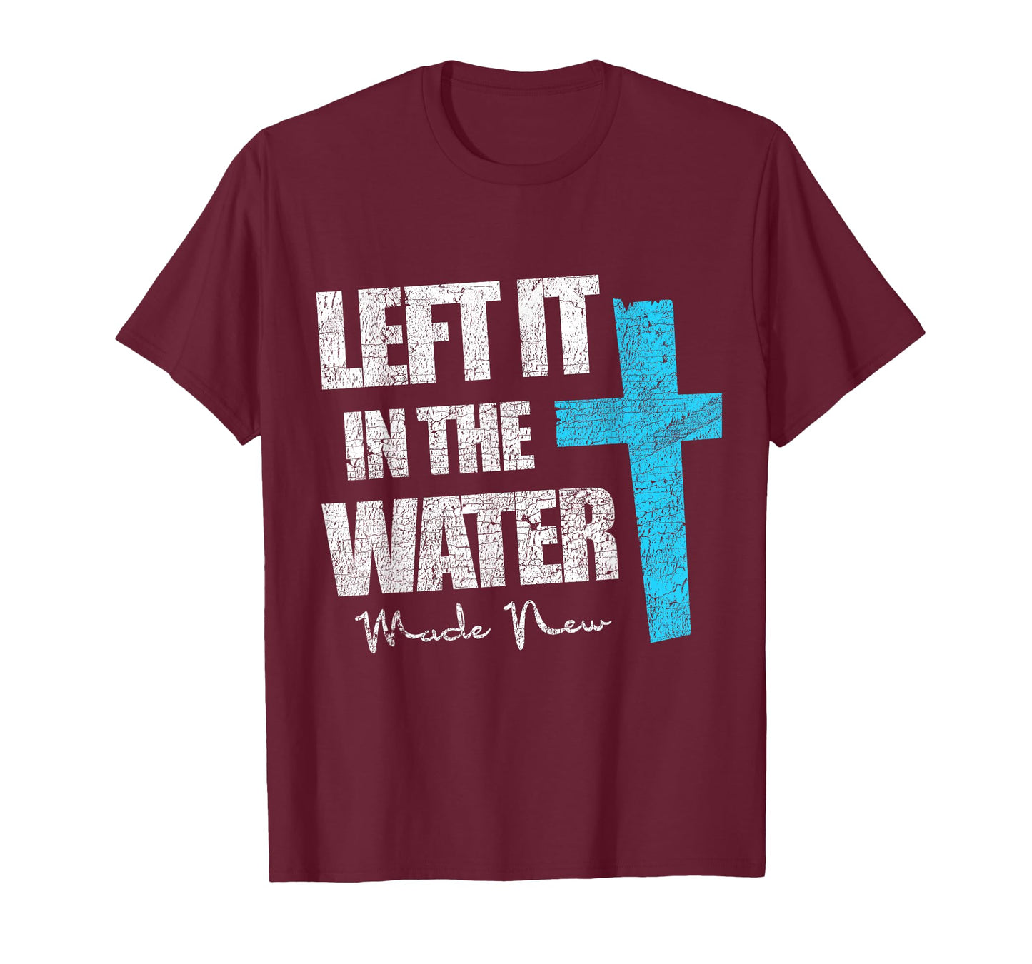 Left In The Water Christian Baptism New Baptized Jesus T-Shirt