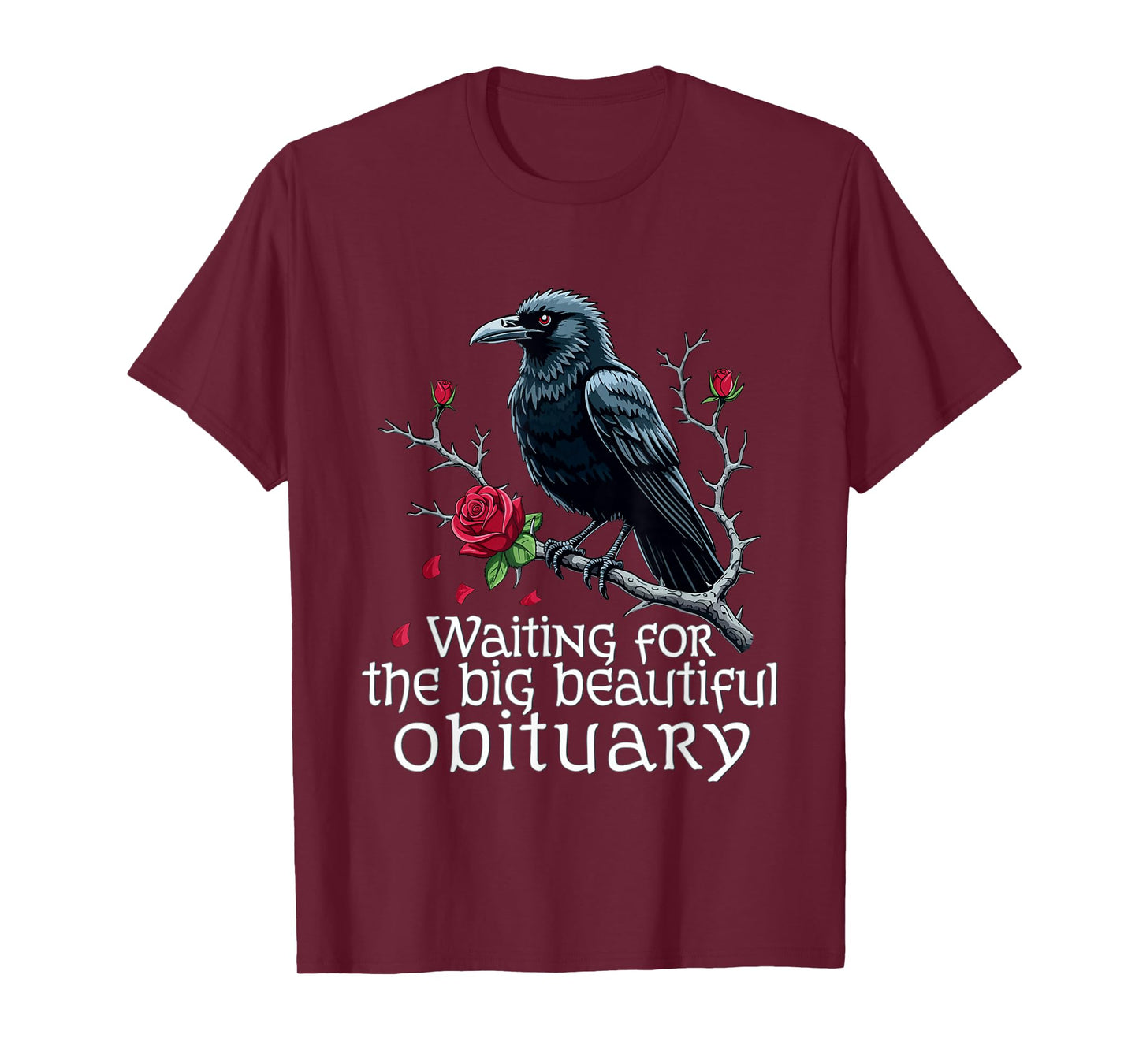 Waiting for The Big Beautiful Obituary Funny Sarcastic T-Shirt