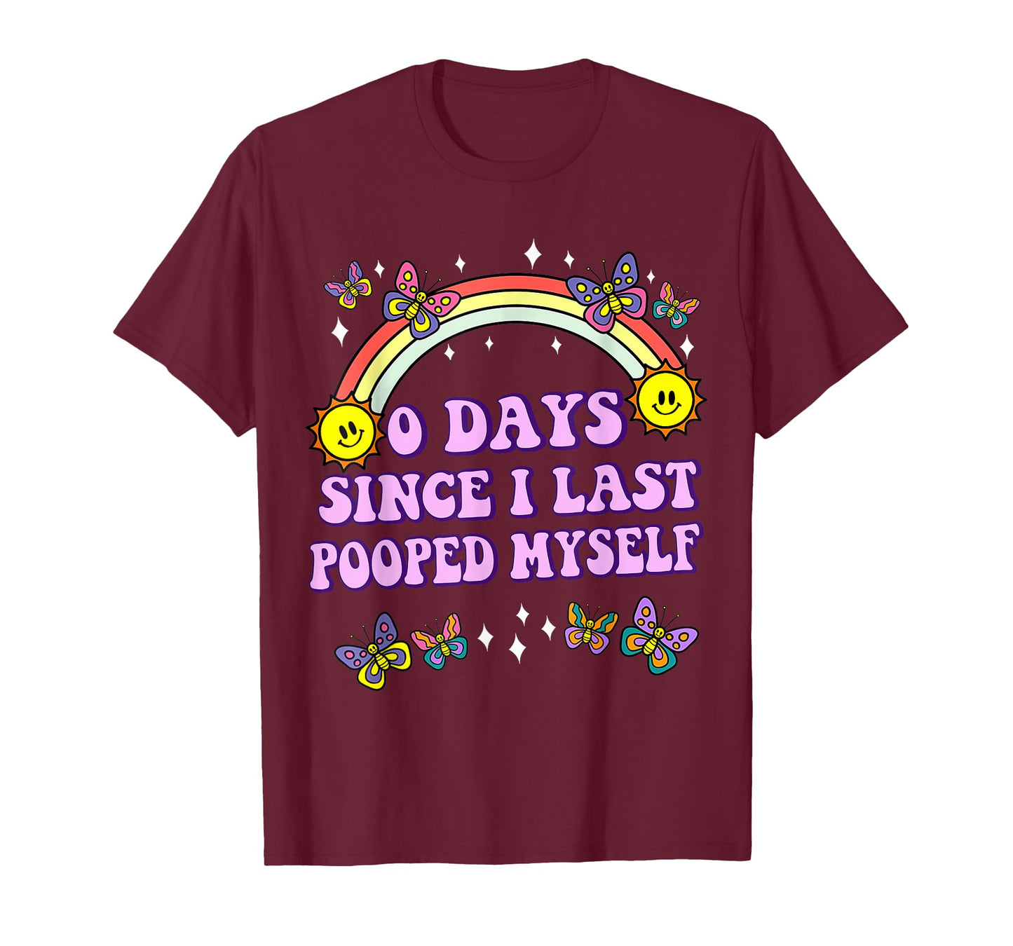 0 Days Since I Last Pooped Myself Funny Adult Humor Meme T-Shirt