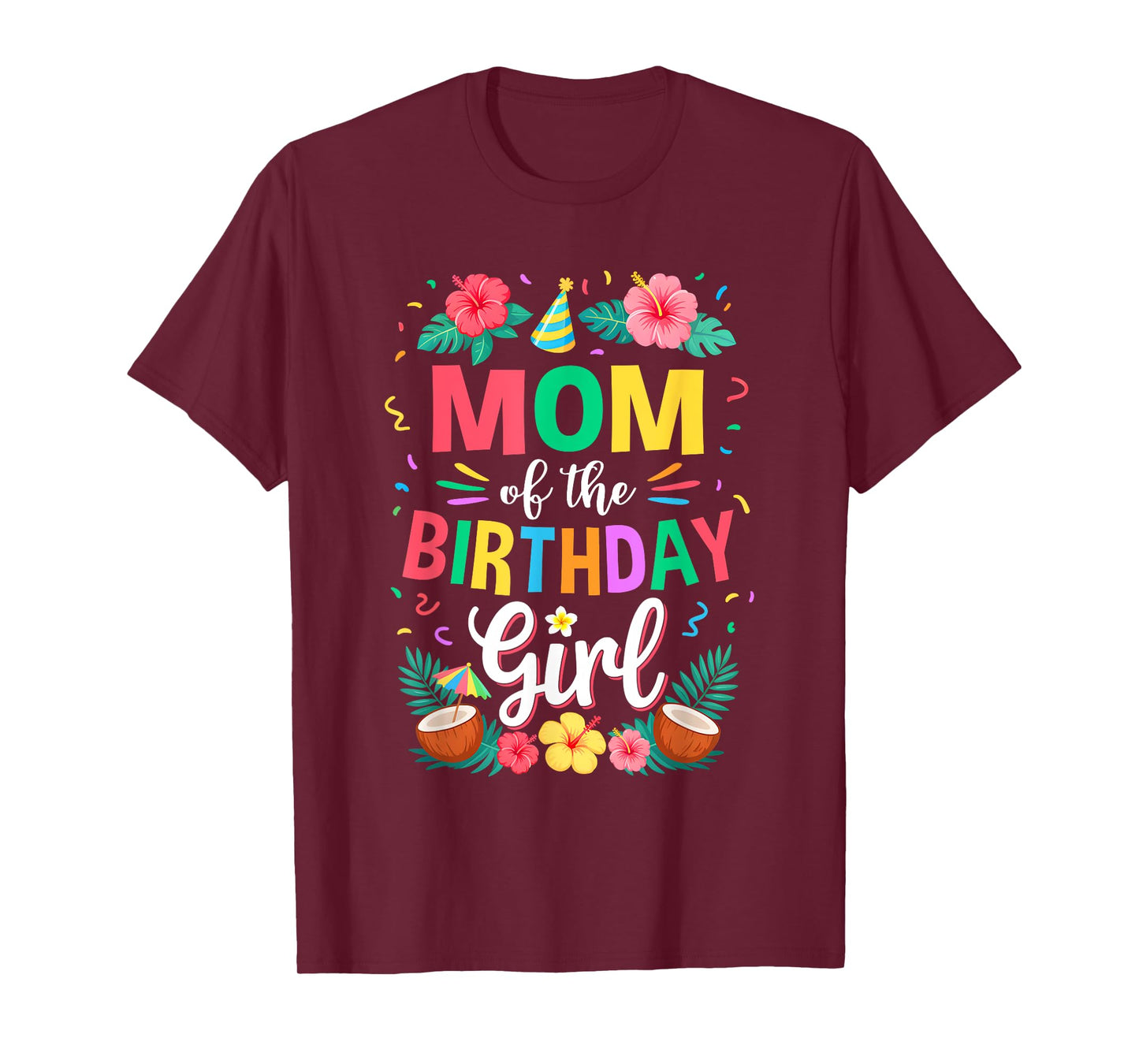 Mom of The Birthday Girl Aloha Hawaii Party 1St Birthday T-Shirt