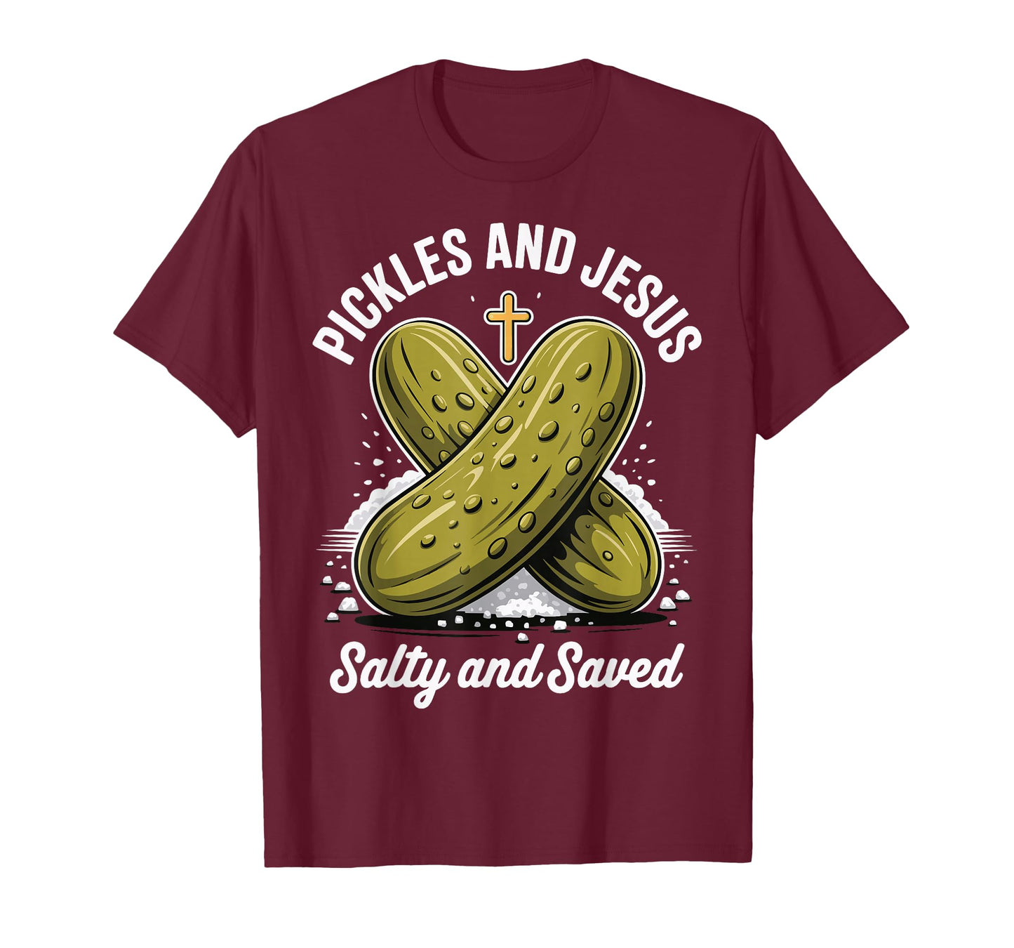 Pickles and Jesus Salty and Saved T-Shirt