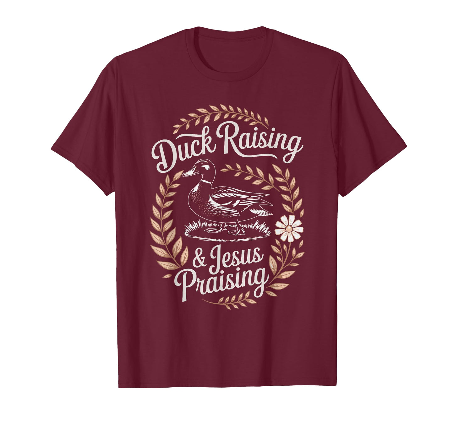 Duck Raising And Jesus Praising Christian Farmer Faith T-Shirt