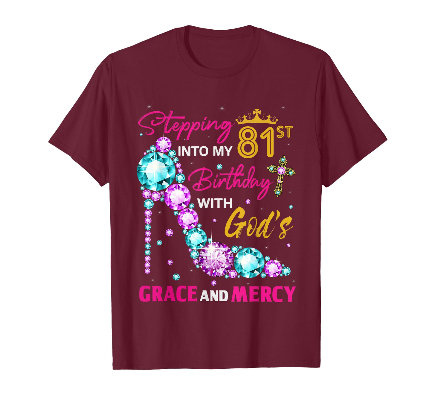 Stepping into my 81st birthday with God's grace & Mercy Lady T-Shirt