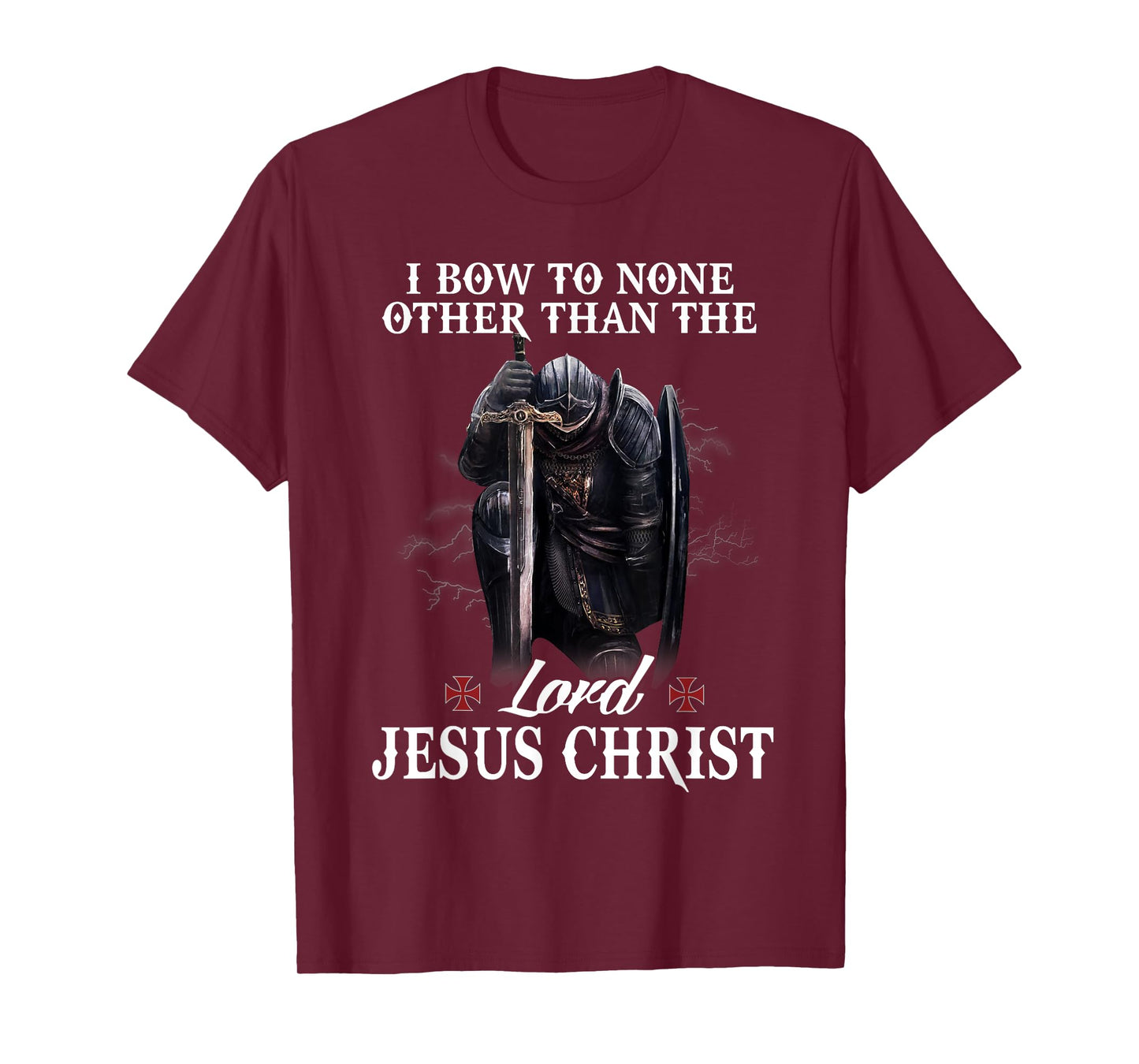 Knight Templar Christian I Bow To The Lord Jesus Christ T-Shirt