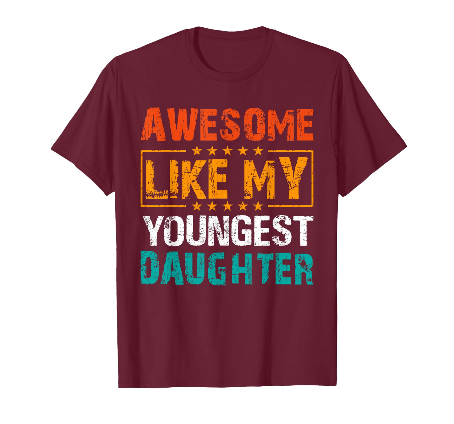 Awesome Like My Youngest Daughter Father’s Day Humor Dad Mom T-Shirt
