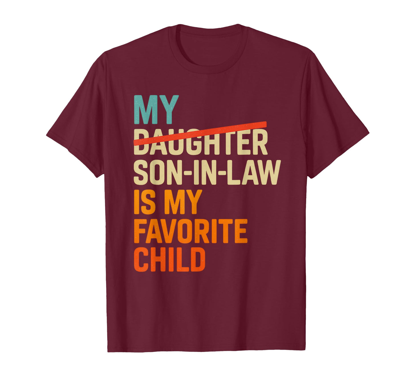My Son In Law Is My Favorite Child Funny Fathers Day Retro T-Shirt