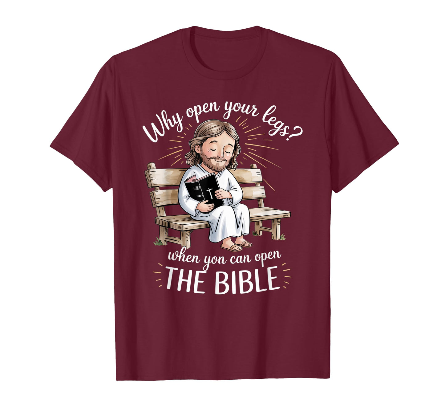 Groovy Jesus Why Open Your Legs When You Can Open The Bible T-Shirt