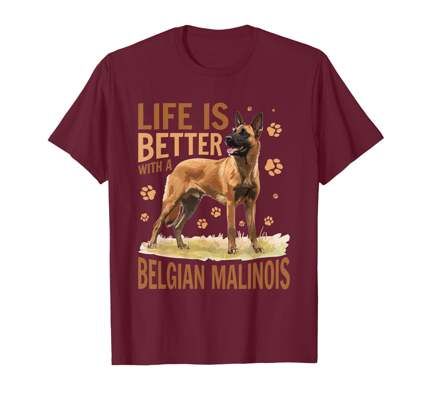 Belgian Malinois Dog Breed Life is Better with a Belgian T-Shirt for Men Women Girls Kids