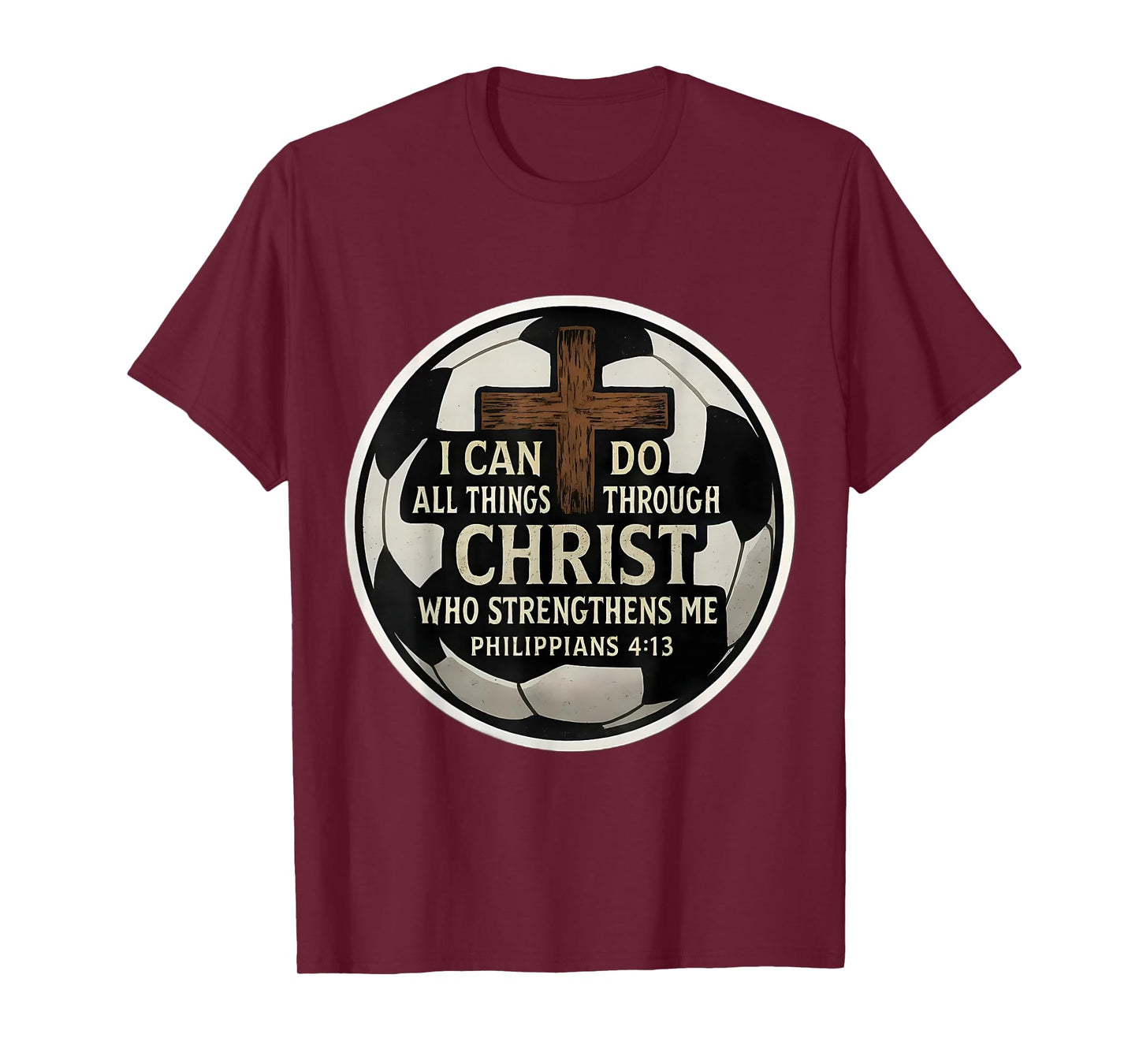 Christian Soccer Bible Verse Quote Philippians 4:13 Football T-Shirt