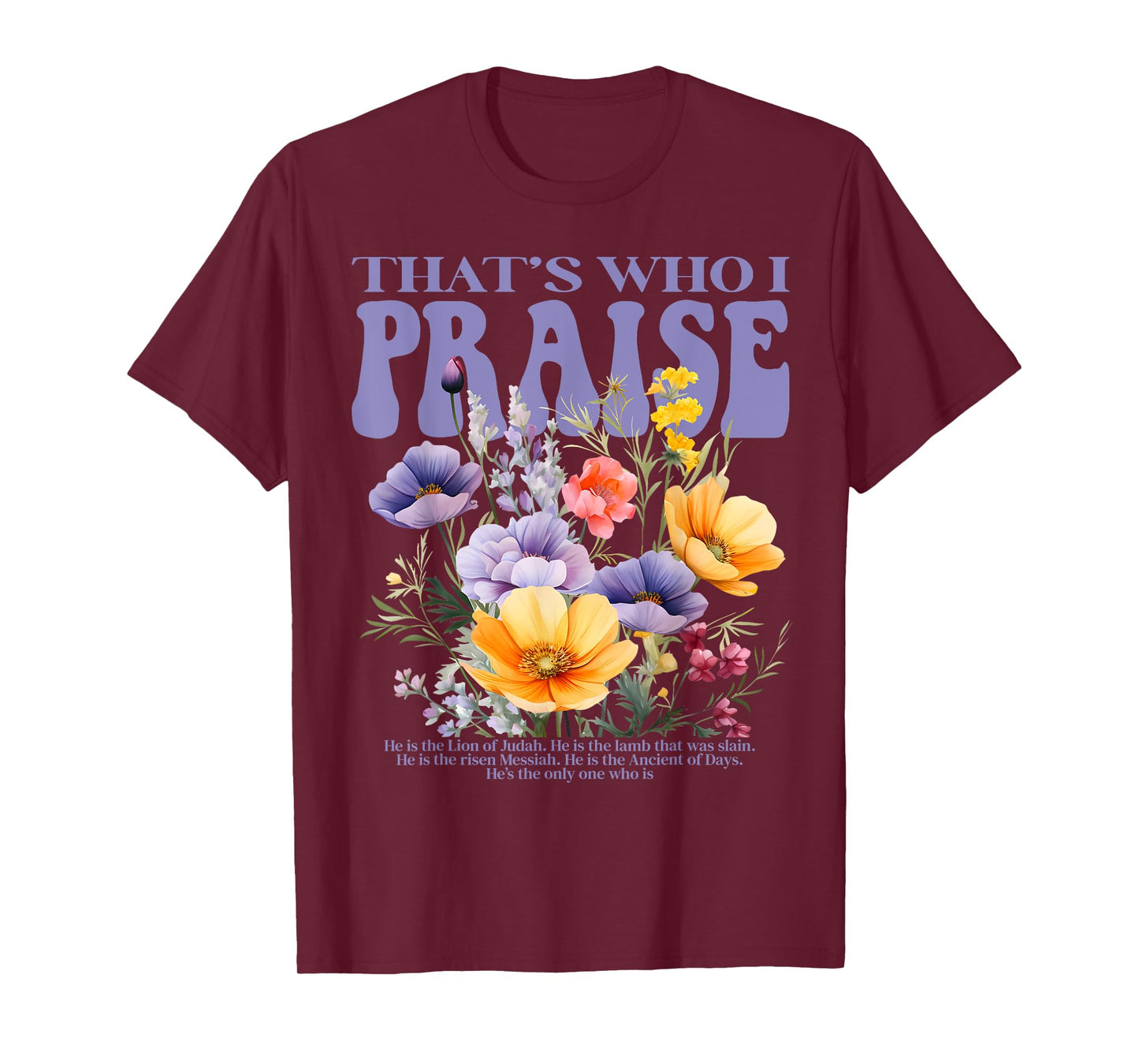 Vintage Flower That's Who I Praise Jesus Christian Gifts T-Shirt