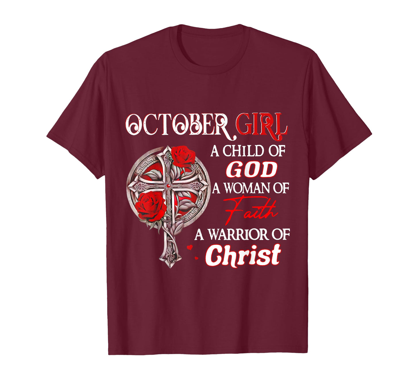 October Girl A Child Of God A Woman Of Funny Birthday Gift T-Shirt