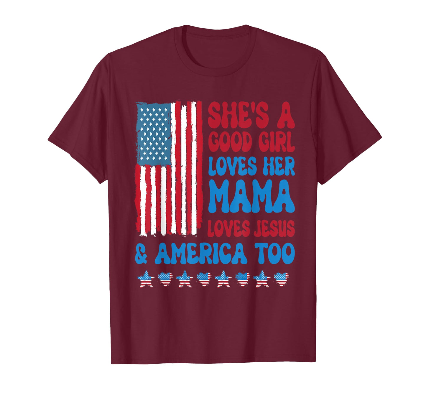 She's A Good Girl Loves Her Mama Jesus & America Too T-Shirt