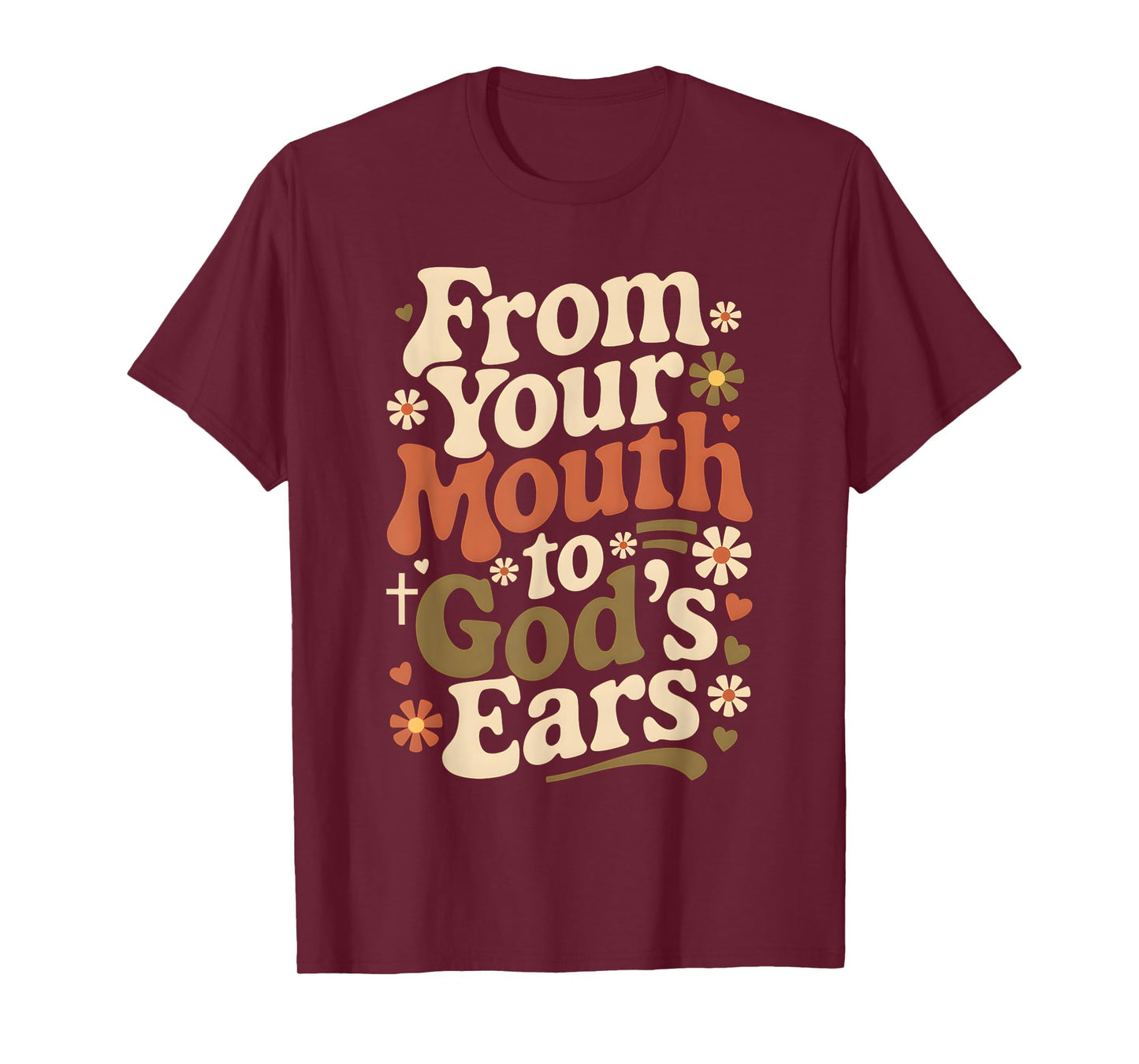 From Your Mouth To God's Ears Retro Groovy Christian Prayer T-Shirt
