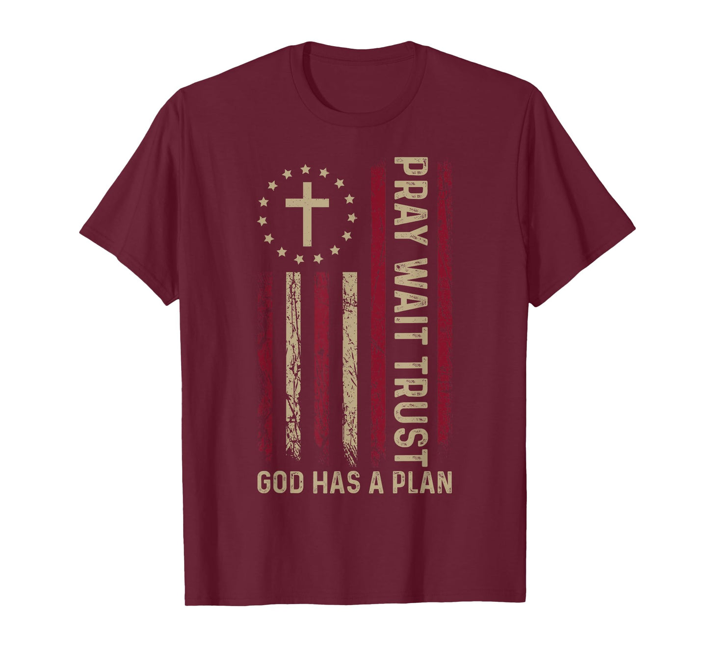 Pray wait trust God has a plan christian Faith T-Shirt