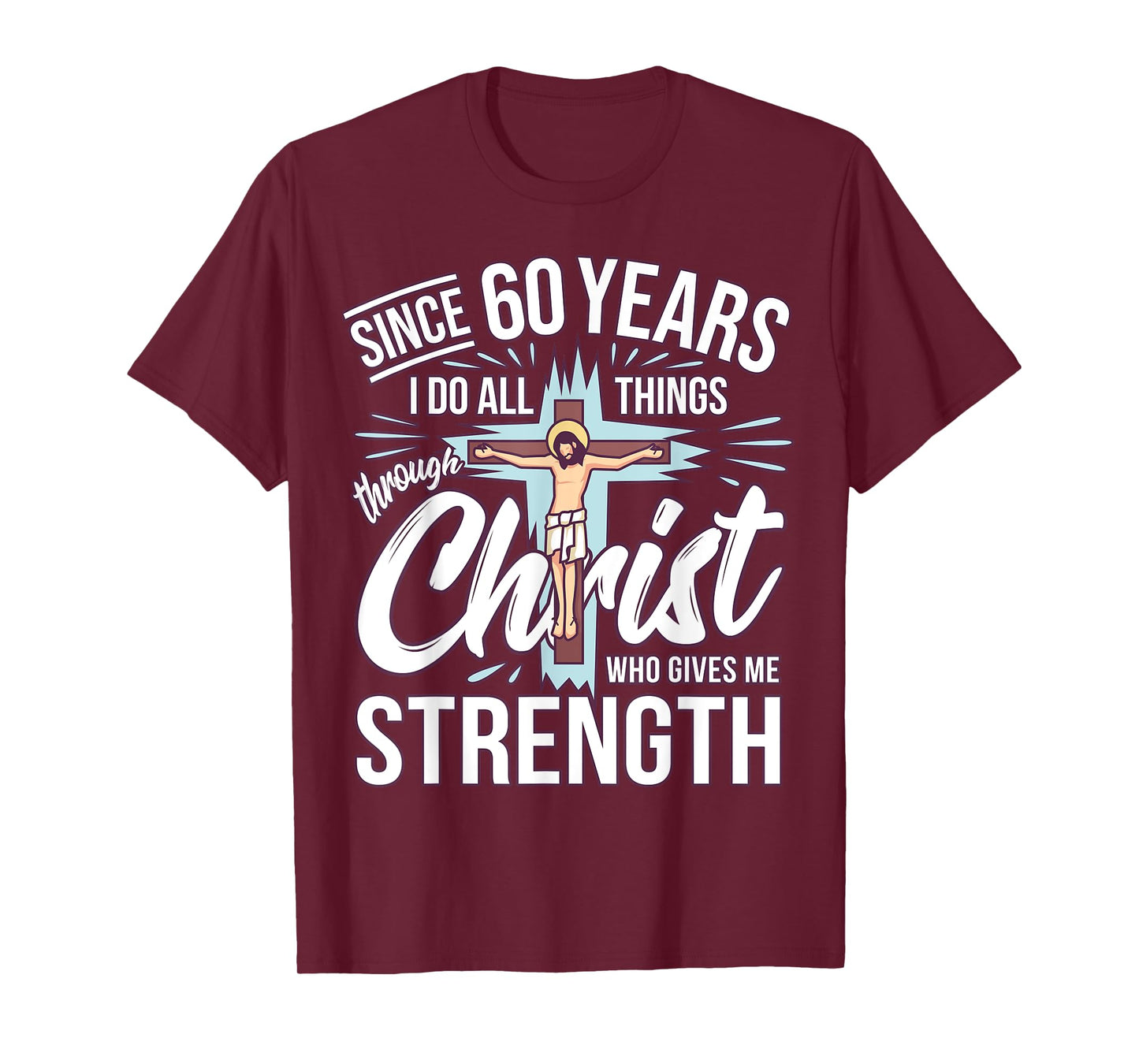 Since 60 Years - 60th Birthday Faith In Jesus T-Shirt