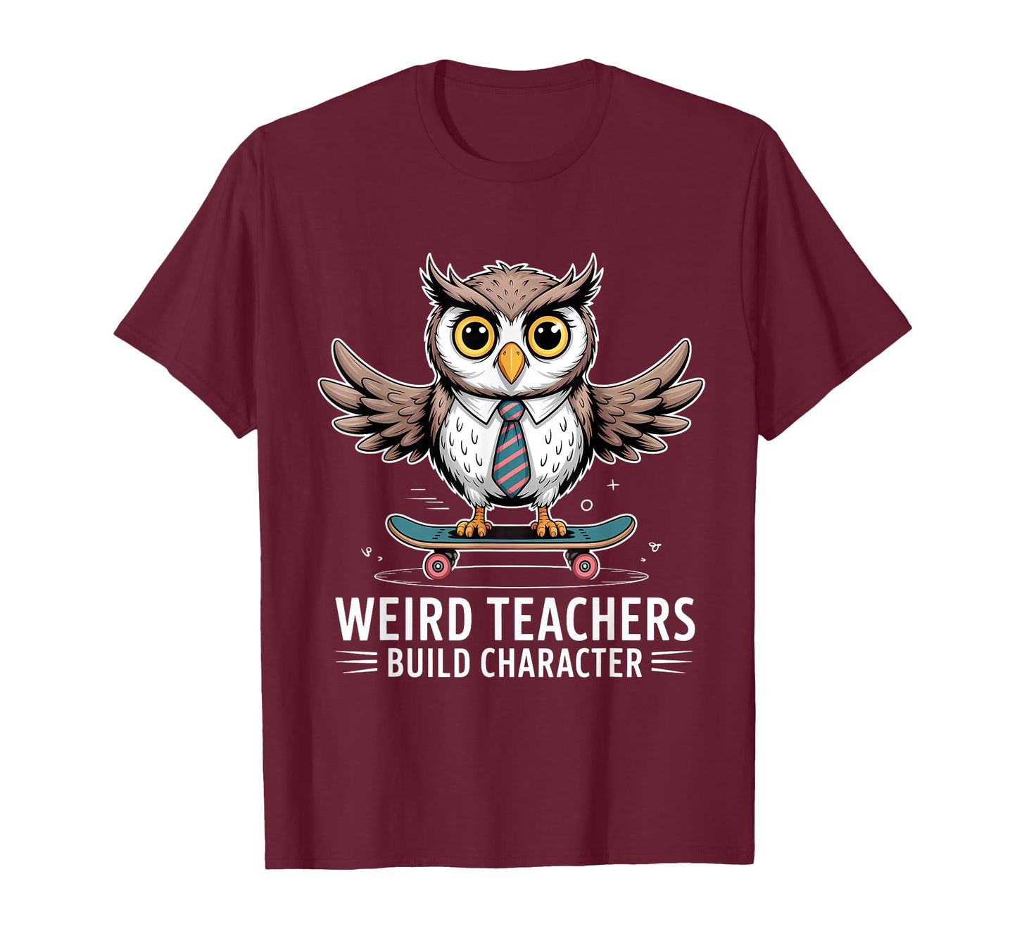 Weird Teachers Build Character Funny Teacher T-Shirt