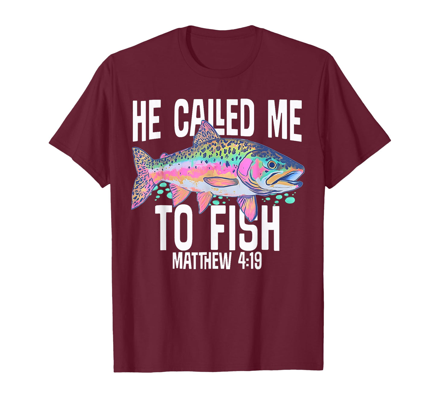 He Called Me to Fish, Matthew 4:19, Faith-Based Fishing T-Shirt