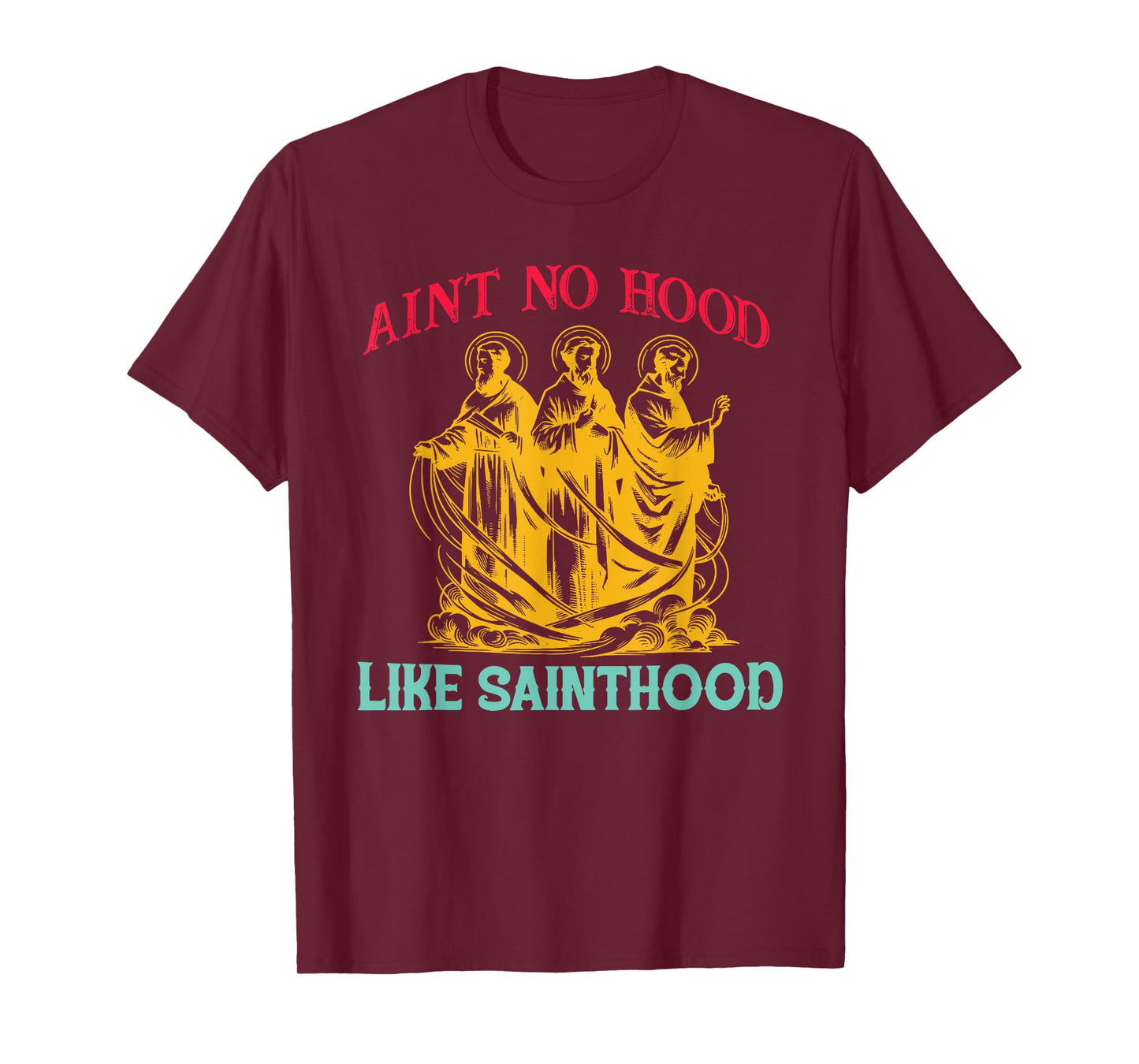 Ain't No Hood Like Sainthood Funny Retro Vintage T-Shirt