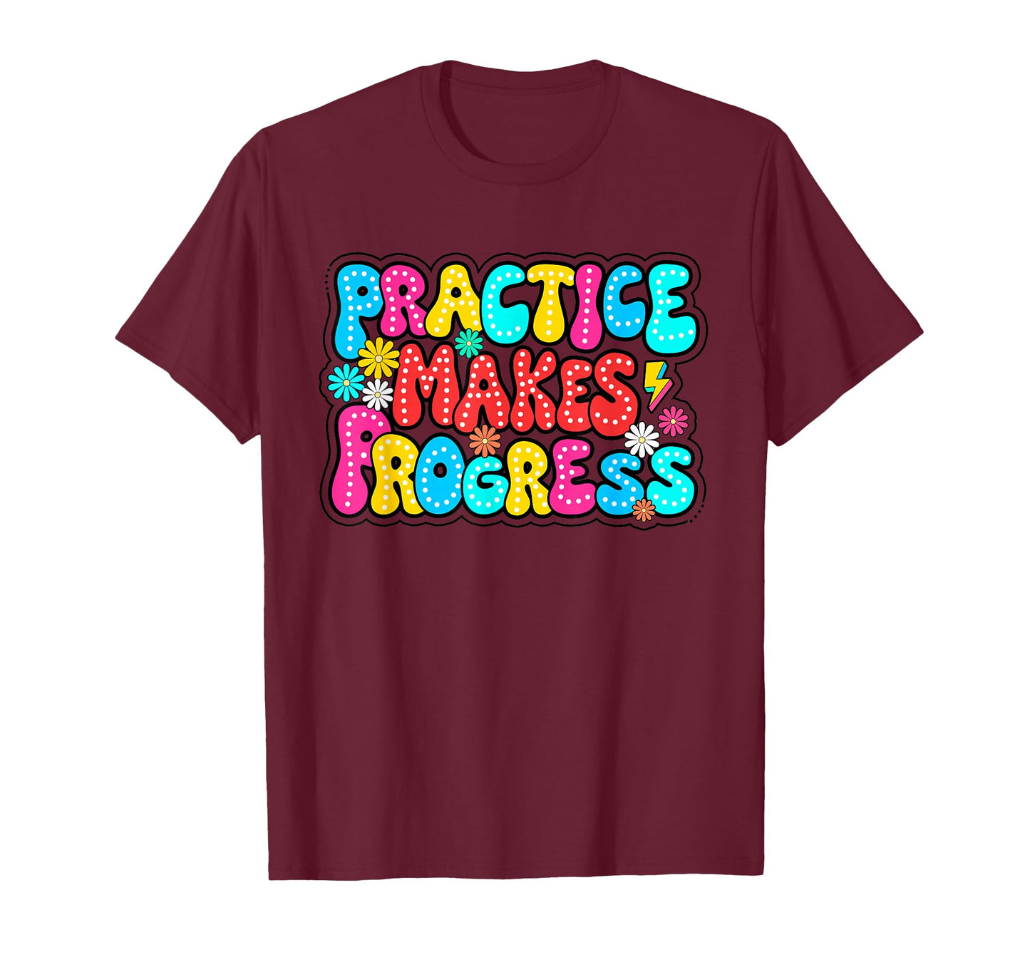 Positive Motivation Practice Makes Progress Over Perfection T-Shirt