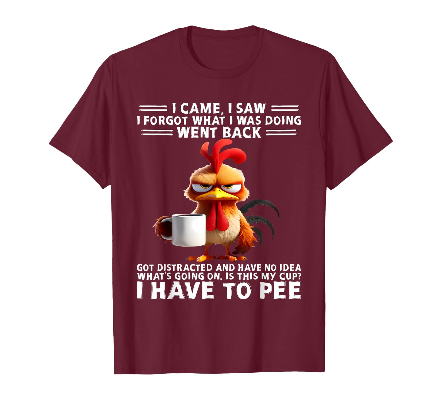 I Came I Saw I Forgot What I Was Doing Funny Duck Saying T-Shirt