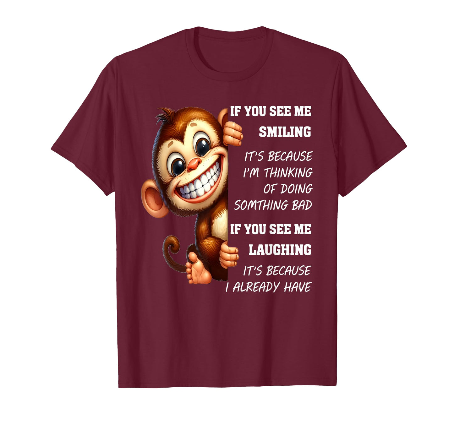 Monkey If You See Me Smiling It's Because I'm Thinking T-Shirt