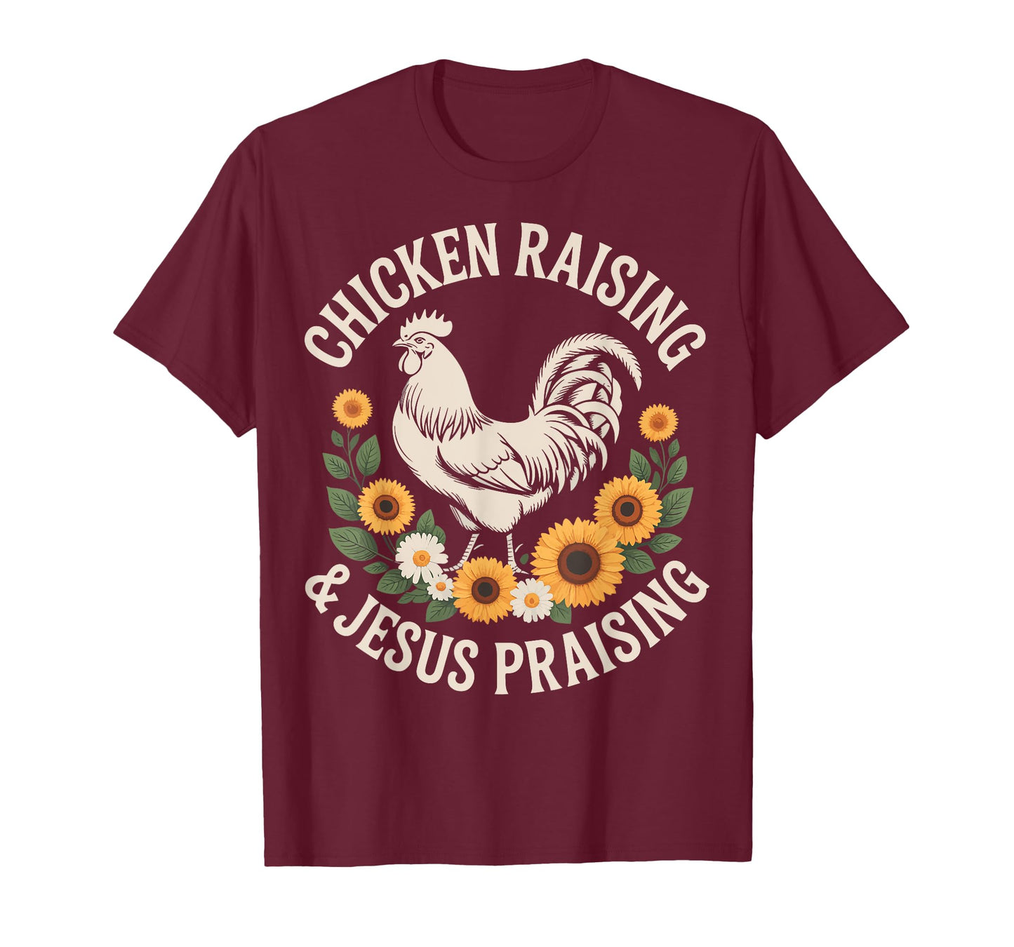 Chicken Raising And Jesus Praising T-Shirt