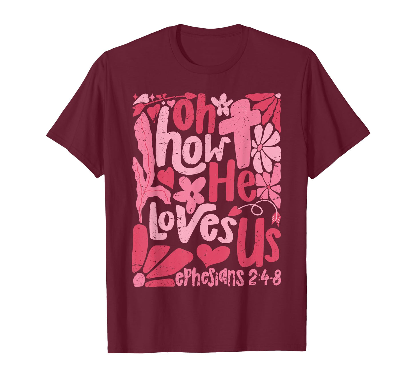 Oh How He Loves Us Boho Valentine Flower Jesus Christian T-Shirt