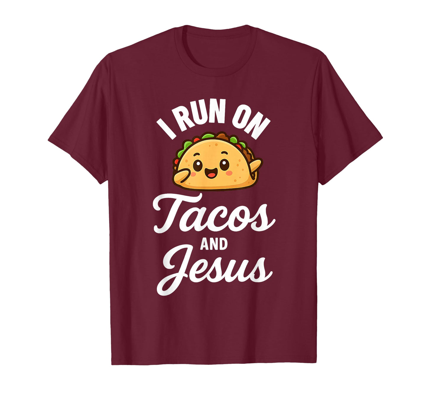 Funny Taco Lover I Run on Tacos and Jesus T-Shirt