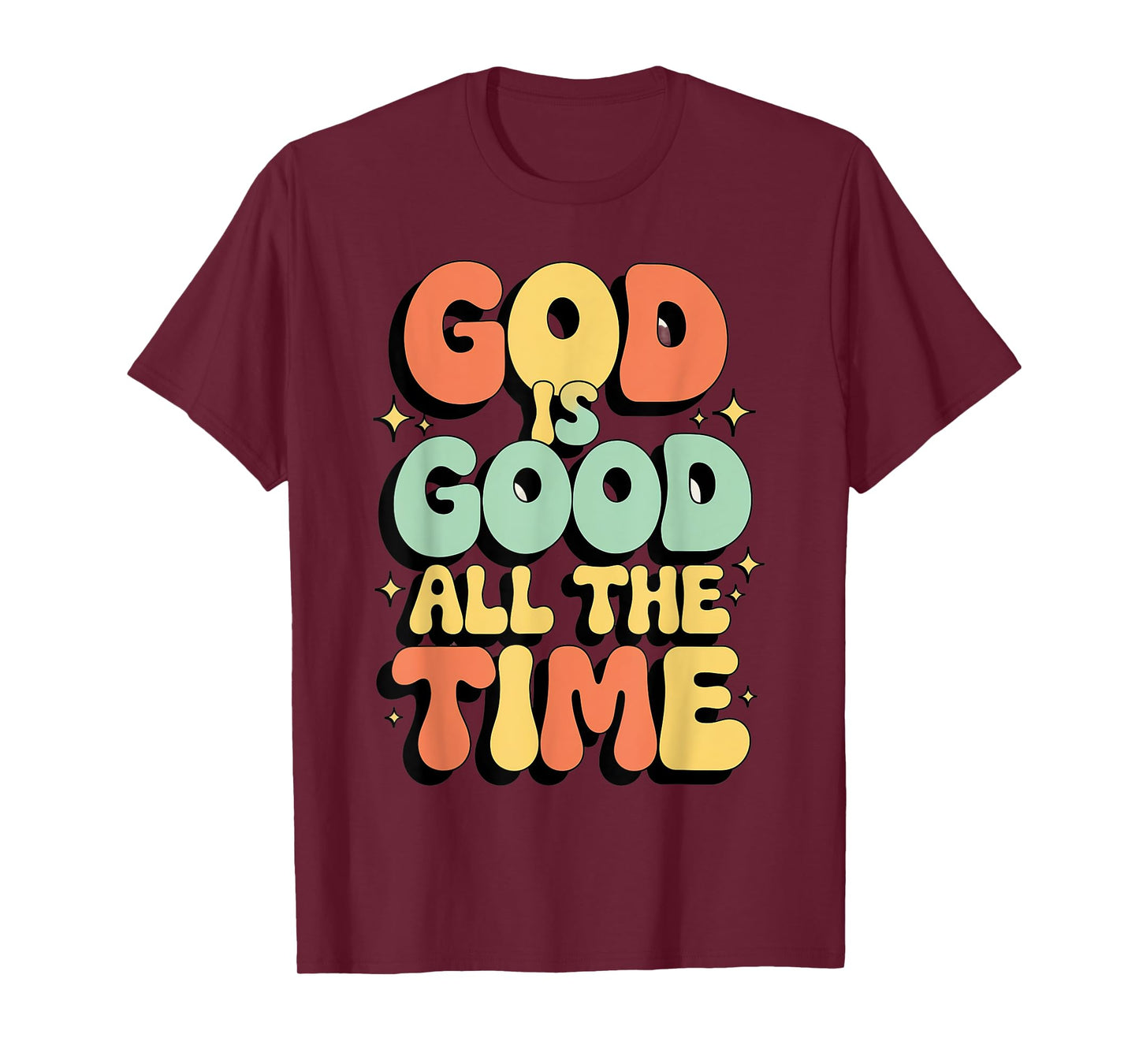God is Good All The Time Christian Bible Verse Jesus Faith T-Shirt