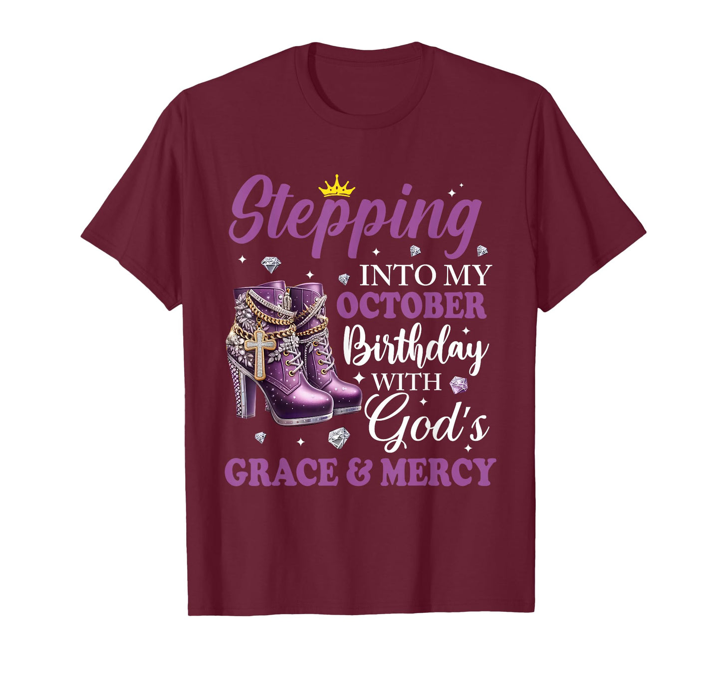 Stepping Into My October Birthday with God's Grace & Mercy T-Shirt