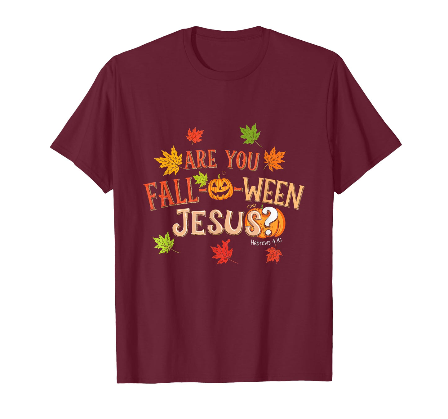 Are You Fall-O-Ween Jesus Halloween Fall Faith T-Shirt