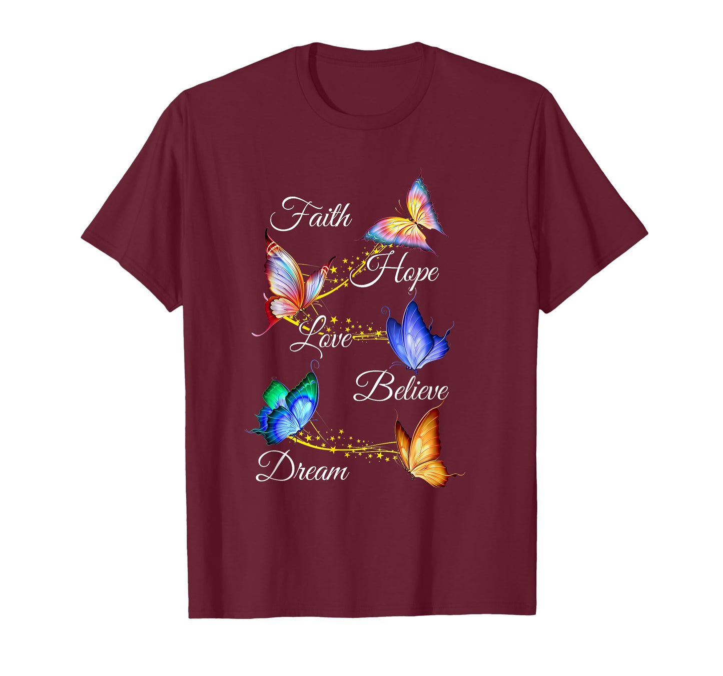 Butterfly Faith Hope Love Believe Dream Christian T-Shirt