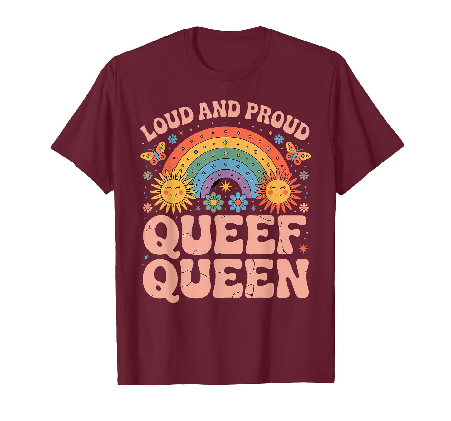 Loud and Proud Queef Queen Rainbow Inappropriate Adult Humor T-Shirt