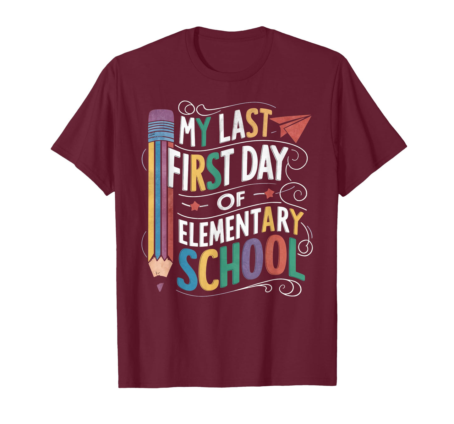 My Last First Day Of Elementary School Funny Back to School T-Shirt
