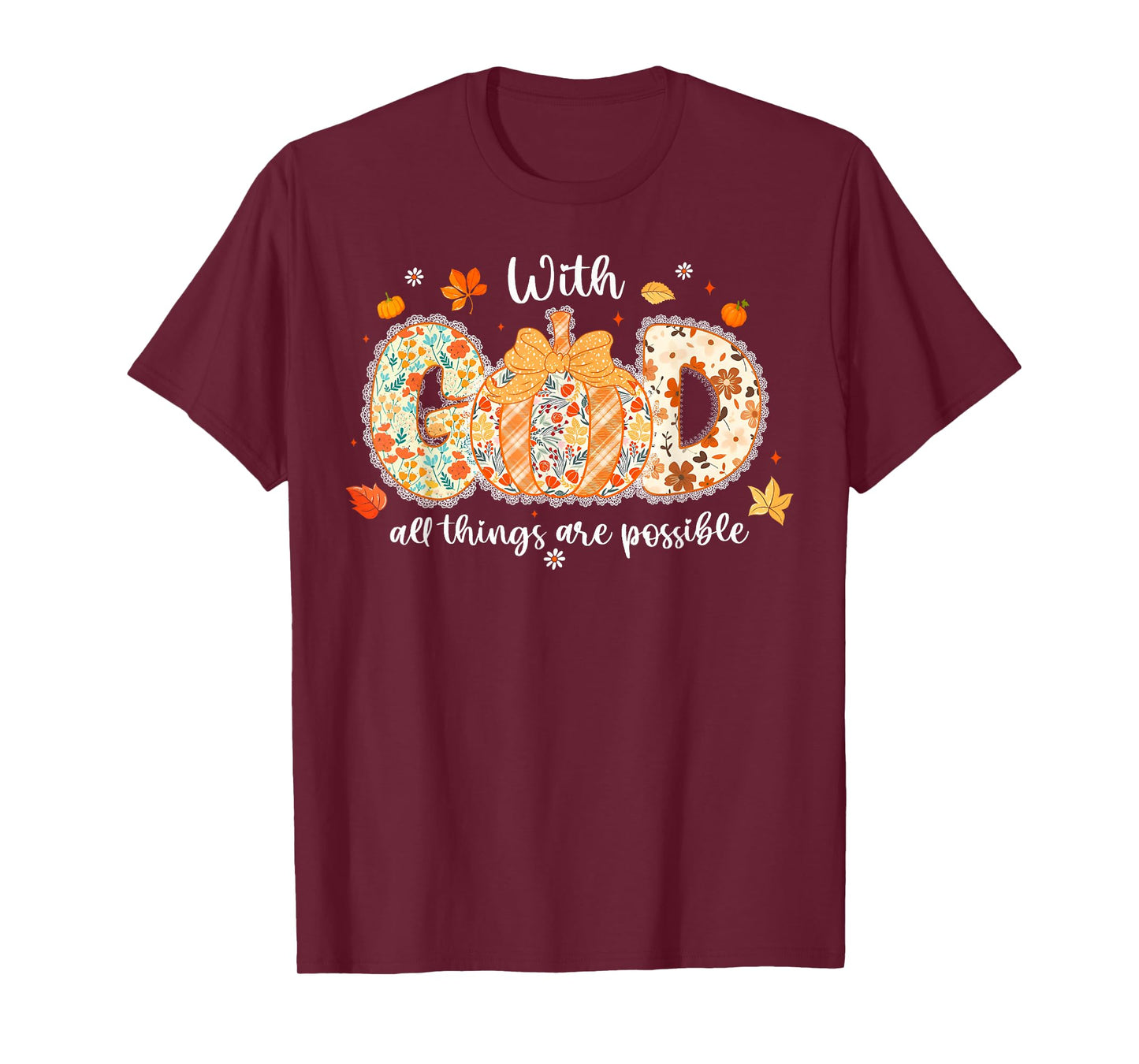 with God All Things are Possible Pumpkin Jesus Autumn Fall T-Shirt